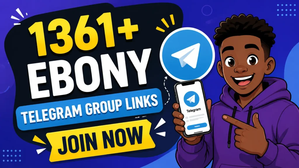 Ebony Telegram Group Links JOIN NOW